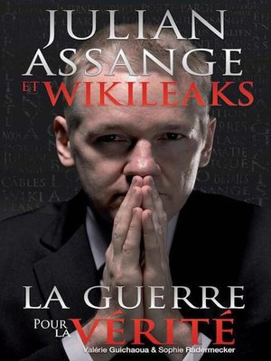 cover image of Julian Assange et Wikileaks – La guerre pour la vérité